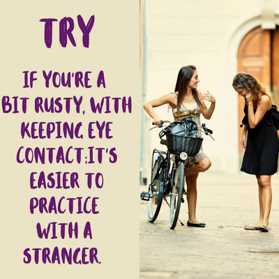 practice eye contact with a stranger.
